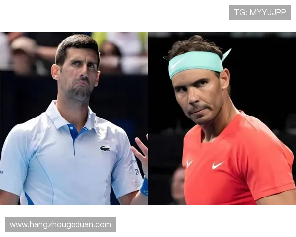 网球大师赛精彩纷呈 纳达尔强势回归 与德约科维奇激烈对决
