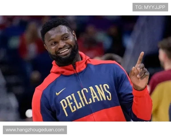 锡安复出状态火热鹈鹕豪取连胜球队士气高涨剑指西部前列